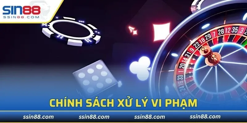 Chính sách xử lý vi phạm