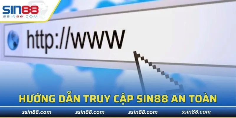 Hướng dẫn truy cập link vào SIN88 khi bị chặn