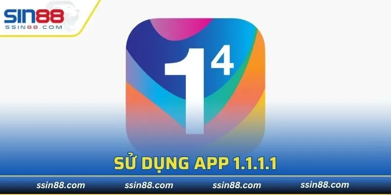 Sử Dụng App 1.1.1.1